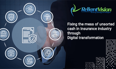 Fixing the mess of unsorted cash in Insurance industry through Digital Transformation